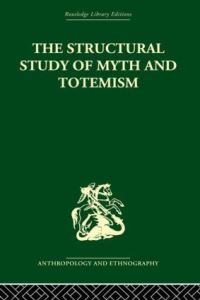 Book Cover for The Structural Study of Myth and Totemism by Edmund Leach
