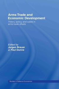 Book Cover for Arms Trade and Economic Development by Jurgen Brauer, Paul Dunne