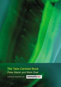 Book Cover for The Task Centred Book by Peter Marsh, Mark Doel, Community Care Organization  Great Britain