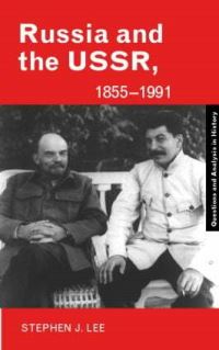 Book Cover for Russia and the USSR, 1855-1991 by Stephen J Lee