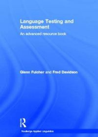 Book Cover for Language Testing and Assessment by Glenn Fulcher, Fred Davidson