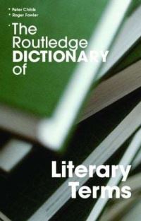 Book Cover for The Routledge Dictionary of Literary Terms by Peter Childs, Roger Fowler