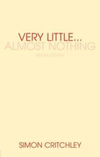 Book Cover for Very Little, Almost Nothing by Simon Critchley