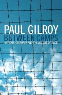Book Cover for Between Camps by Paul Gilroy