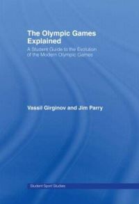 Book Cover for The Olympic Games Explained by Vassill Girginov, S J Parry
