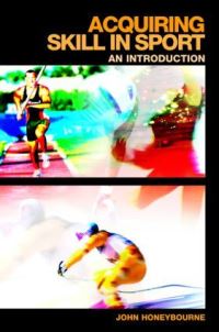 Book Cover for Acquiring Skill in Sport by John Honeybourne