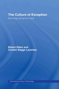 Book Cover for The Culture of Exception by Bülent Diken, Carsten B. Laustsen