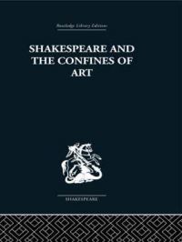 Book Cover for Shakespeare and the Confines of Art by Philip Edwards