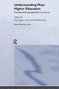 Book Cover for Understanding Mass Higher Education by Ted Tapper, David Palfreyman