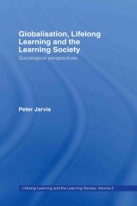 Book Cover for Globalisation, Lifelong Learning and the Learning Society by Peter Jarvis