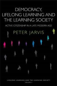 Book Cover for Democracy, Lifelong Learning and the Learning Society by Peter Jarvis