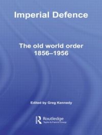 Book Cover for Imperial Defence by Greg Kennedy