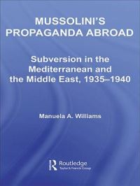Book Cover for Mussolini's Propaganda Abroad by Manuela A Williams