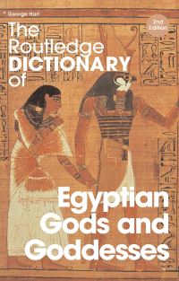 Book Cover for The Routledge Dictionary of Egyptian Gods and Goddesses by George Hart