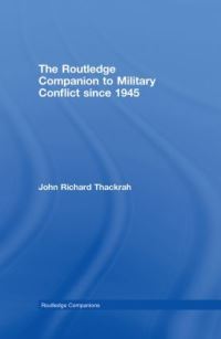 Book Cover for The Routledge Companion to Military Conflict Since 1945 by John Richard Thackrah