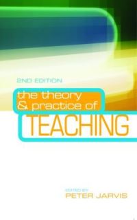 Book Cover for The Theory and Practice of Teaching by Peter Jarvis