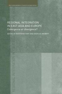 Book Cover for Regional Integration in East Asia and Europe by Bertrand Fort, Douglas Webber, Economic and Social Research Council Great Britain, University of Warwick