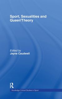 Book Cover for Sport, Sexualities and Queer/theory by Jayne Caudwell