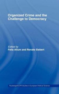 Book Cover for Organized Crime and the Challenge to Democracy by Felia Allum, Renate Siebert, European Consortium for Political Research