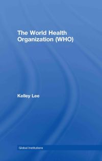 Book Cover for World Health Organisation by Kelley Lee