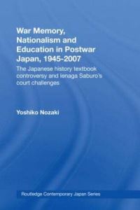 Book Cover for War Memory, Nationalism, and Education in Postwar Japan, 1945-2007 by Yoshiko Nozaki