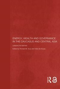 Book Cover for Energy, Wealth and Governance in the Caucasus and Central Asia by R M Auty, Indra De Soysa