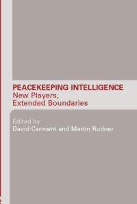 Book Cover for Peacekeeping Intelligence by David Carment, Martin Rudner