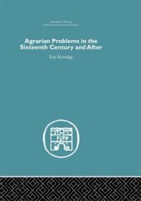 Book Cover for Agrarain Problems in the Sixteenth Century and After by Eric Kerridge