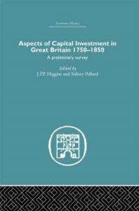 Book Cover for Aspects of Capital Investment in Great Britain 1750-1850 by S Pollard, JPP Higgins