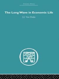 Book Cover for The Long Wave in Economic Life by Jacob J van Duijn