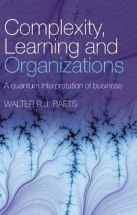 Book Cover for Complexity, Learning and Organizations by W R J Baets