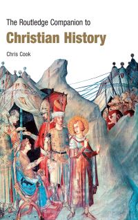 Book Cover for The Routledge Companion to Christian History by Chris Cook