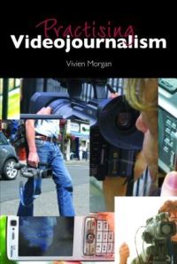 Book Cover for Practising Videojournalism by Vivien Morgan