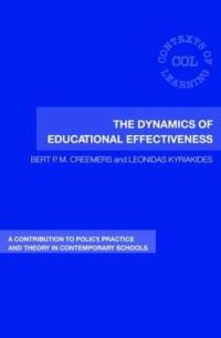 Book Cover for The Dynamics of Educational Effectiveness by Bert P M Creemers, Leonidas Kyriakides