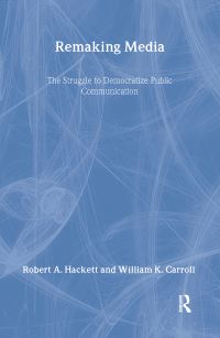 Book Cover for Remaking Media by Robert A Hackett, William K Carroll