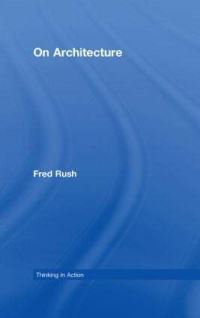Book Cover for On Architecture by Fred Rush