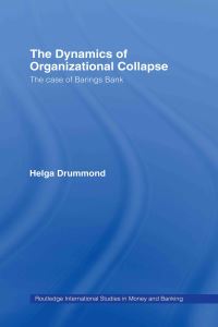 Book Cover for The Dynamics of Organizational Collapse by Helga Drummond
