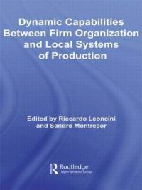 Book Cover for Dynamic Capabilities Between Firm Organization and Local Systems of Production by Riccardo Leoncini, Sandro Montresor