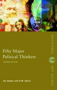 Book Cover for Fifty Major Political Thinkers by Ian Adams, R W Dyson