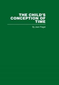 Book Cover for The Child's Conception of Time by Jean Piaget