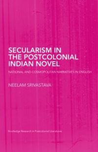 Book Cover for Secularism in the Postcolonial Indian Novel by Neelam Francesca Rashmi Srivastava