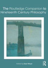 Book Cover for The Routledge Companion to Nineteenth Century Philosophy by Dean Moyar