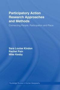 Book Cover for Participatory Action Research Approches and Methods by Sara Louise Kindon, Rachel Pain, Mike Kesby