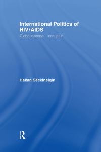 Book Cover for The International Politics of HIV/AIDS by Hakan Seckinelgin