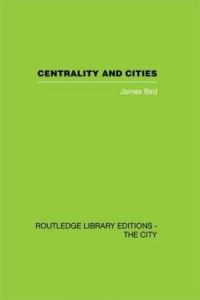Book Cover for Centrality and Cities by J H Bird