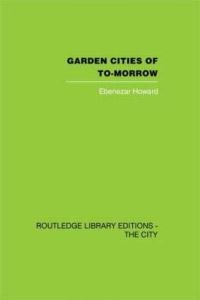 Book Cover for Garden Cities of To-Morrow by Ebenezer Howard, Frederic J Osborn