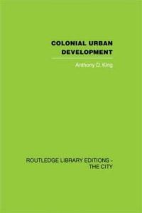 Book Cover for Colonial Urban Development by Anthony D King