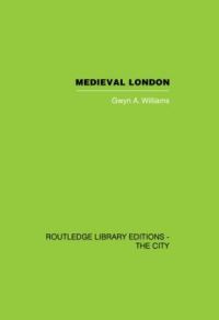 Book Cover for Medieval London by Gwyn A Williams