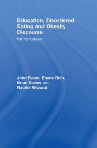 Book Cover for Education, Disordered Eating and Obesity Discourse by John Evans