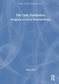 Book Cover for The Lady Footballers by James F Lee
